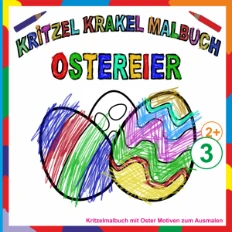 Kritzel Krakel Malbuch Ostereier ab 2 Jahren Kinder Anfänger Cover Vorderseite mit drei gekritzelt bemalten Ostereiern