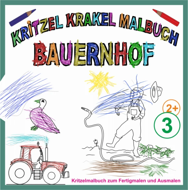 Kritzel Krakel Malbuch Bauernhof ab 2 Jahren Kinder Anfänger Cover Vorderseite mit Gans und Traktor und Bauer mit Wasserschlauch