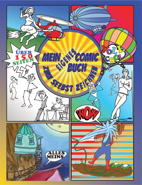 Mein eigenes Comic Buch zum selbst Zeichnen Cover Vorderseite mit 6 inspirierenden Bilder mit Hexe auf Besen, Hubschrauber, Zeppelin, Strichfiguren, coolem Jungen, Baumhaus und Bauer mit Wasserschlauch